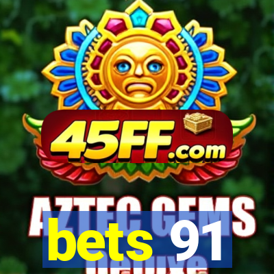 bets 91
